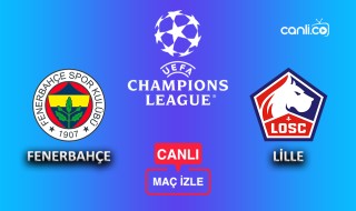 Fenerbahçe - Lille canlı izle ne zaman, saat kaçta, hangi kanalda?