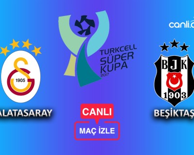 Galatasaray - Beşiktaş canlı izle ne zaman, saat kaçta, hangi kanalda?